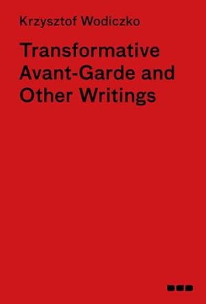 Bild des Verkufers fr Transformative Avant-Garde and Other Writings: Krzysztof Wodiczko by Wodiczko, Krzysztof [Hardcover ] zum Verkauf von booksXpress