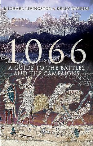 Bild des Verkufers fr 1066 : A Guide to the Battles and the Campaigns zum Verkauf von GreatBookPrices