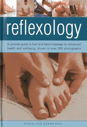 Seller image for Reflexology : A Concise Guide to Foot and Hand Massage for Enhanced Health and Well-being, Shown in over 200 Photographs for sale by GreatBookPrices