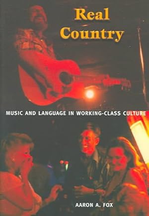 Imagen del vendedor de Real Country : Music And Language In Working-Class Culture a la venta por GreatBookPricesUK