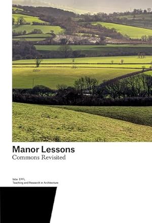 Seller image for Manor Lessons : Commons Revisited. Teaching and Research in Architecture for sale by AHA-BUCH GmbH