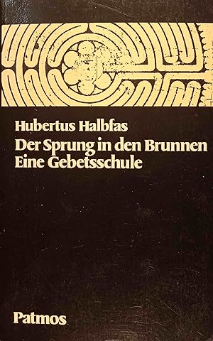 Bild des Verkufers fr Der Sprung in den Brunnen : e. Gebetsschule. zum Verkauf von Logo Books Buch-Antiquariat