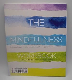 Seller image for The Mindfulness Workbook: How to find Calm in a Crazy World for sale by Easy Chair Books