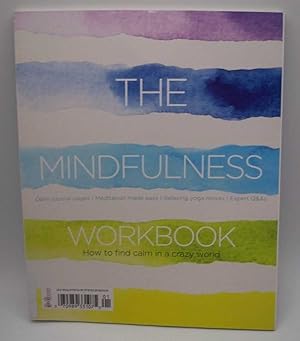 Seller image for The Mindfulness Workbook: How to find Calm in a Crazy World for sale by Easy Chair Books