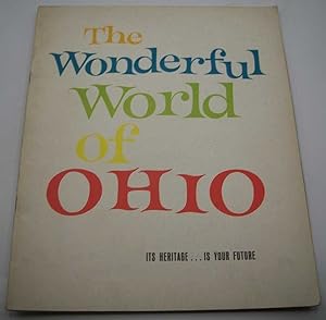 The Wonderful World of Ohio: Its Heritage Is Your Future