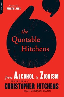 Seller image for The Quotable Hitchens: From Alcohol to Zionism: The Very Best of Christopher Hitchens (Paperback or Softback) for sale by BargainBookStores