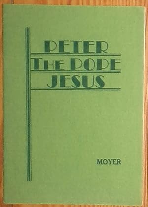 Seller image for Was Peter The First Pope? What Saith The Scriptures? and The Man Christ Jesus for sale by RG Vintage Books