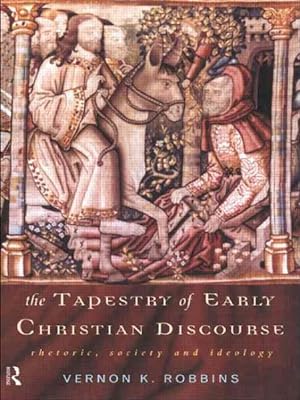 Seller image for Tapestry of Early Christian Discourse : Rhetoric, Society and Ideology for sale by GreatBookPrices