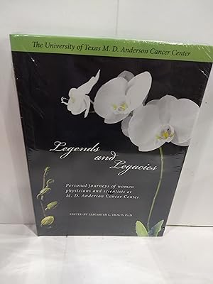 Seller image for Legends and Legacies: Personal Journeys of Women Physicians and Scientists at M.D. Anderson Cancer for sale by Fleur Fine Books