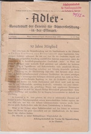 Seller image for Adler. April bis Heumond ( Juni ) 1943, 4. - 6. Folge in einem Heft, 5. Jahrgang. Monatsblatt der Vereine fr Sippenforschung in der Ostmark. - Aus dem Inhalt: Alfons Lhotsky - Der Grabstein Thomas Ebendorfers von Haselbach / Leopold Sailer: Die Wiener Goldschmiedfamilie Cogsel / Stammtafel der Rgelsperger in Zbing. for sale by Antiquariat Carl Wegner