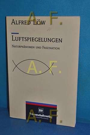 Bild des Verkufers fr Luftspiegelungen : Naturphnomen und Faszination zum Verkauf von Antiquarische Fundgrube e.U.