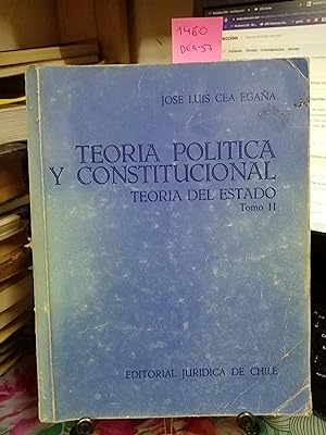 Teoría política y constitucional. Teoría del Estado. Tomo II