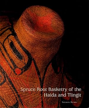 Seller image for SPRUCE ROOT BASKETRY OF THE HAIDA AND TLINGIT for sale by By The Way Books