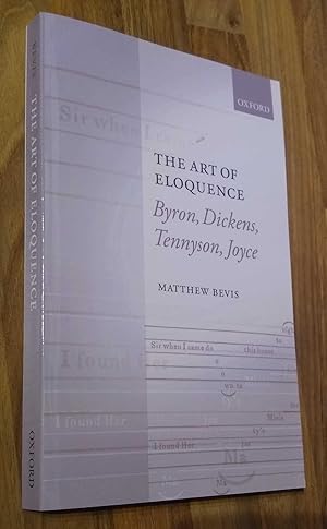 Immagine del venditore per The Art of Eloquence: Byron, Dickens, Tennyson, Joyce venduto da The Petersfield Bookshop, ABA, ILAB