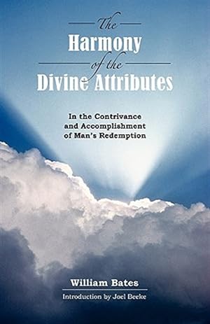 Seller image for THE HARMONY OF DIVINE ATTRIBUTES in the Contrivance & Accomplishment of Man's Redemption for sale by GreatBookPrices