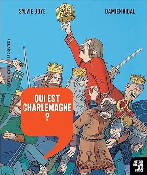 Histoire dessinée de la France N.5 ; qui est Charlemagne ? de Pépin le Bref à Hugues Capet