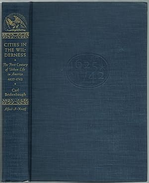 Bild des Verkufers fr Cities in the Wilderness: The First Century of Urban Life in America, 1625-1742 zum Verkauf von Between the Covers-Rare Books, Inc. ABAA