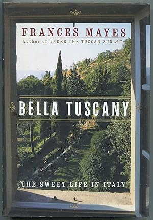 Bild des Verkufers fr Bella Tuscany: The Sweet Life in Italy zum Verkauf von Between the Covers-Rare Books, Inc. ABAA