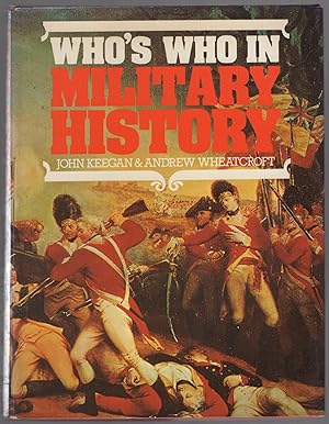 Imagen del vendedor de Who's Who in Military History: From 1453 to the Present Day a la venta por Between the Covers-Rare Books, Inc. ABAA