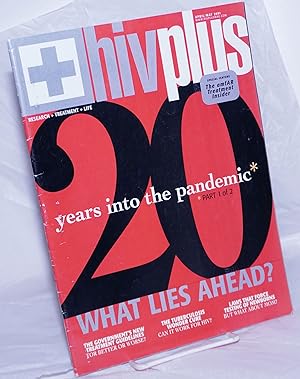 Seller image for HIV Plus: research.treatment.life [aka Plus and HIV+] vol. 4, #3, April/May 2001: 20 years into the pandemic; part one for sale by Bolerium Books Inc.