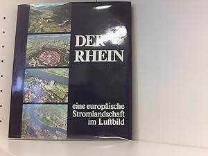 *DER RHEIN- EINE EUROPÄISCHE STROMLANDSCHAFT IM LUFTBILD. Mit Abbildungen.