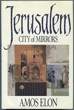 Bild des Verkufers fr Jerusalem: City of Mirrors zum Verkauf von Between the Covers-Rare Books, Inc. ABAA