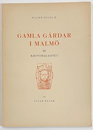 Gamla gårdar i Malmö. 3 : Kronomagasinet