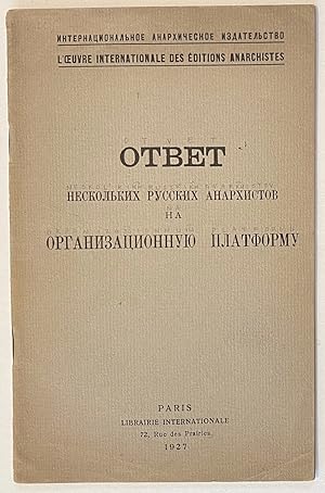 Otvet neskol kikh russkikh anarkhistov na organizat s ionnui u  platformu                        ...