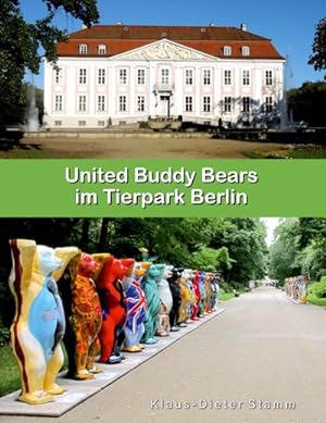 Bild des Verkufers fr United Buddy Bears im Tierpark Berlin zum Verkauf von AHA-BUCH GmbH