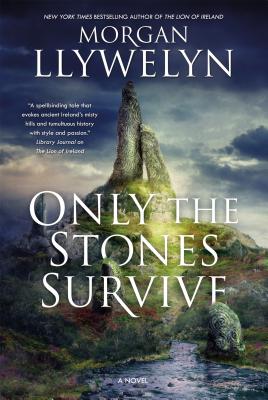 Seller image for Only the Stones Survive: A Novel of the Ancient Gods and Goddesses of Irish Myth and Legend (Paperback or Softback) for sale by BargainBookStores