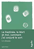 Imagen del vendedor de La Destine, La Mort Et Moi, Comment J'ai Conjur Le Sort a la venta por RECYCLIVRE