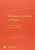 Seller image for L'histoire Du Droit En France : Nouvelles Tendances, Nouveaux Territoires for sale by RECYCLIVRE