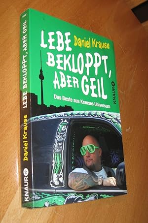 Immagine del venditore per Lebe bekloppt, aber geil: Das Beste aus Krauses Universum venduto da Dipl.-Inform. Gerd Suelmann