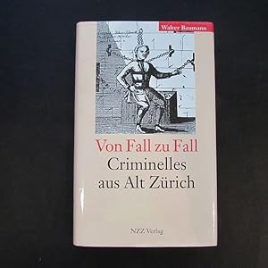 Bild des Verkufers fr Von Fall zu Fall - Criminelles aus Alt Zrich zum Verkauf von Bookstore-Online