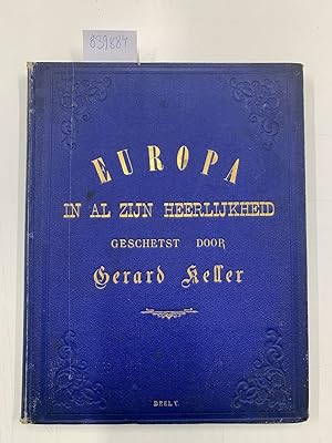 Europa in al zijn Heerlijkheid geschetst door Gerard Keller. Deel V Met houtgravuren naar orrspro...