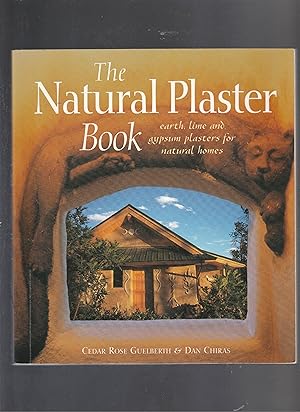 Seller image for THE NATURAL PLASTER BOOK. Earth, lime and gypsum plasters for natural homes for sale by BOOK NOW