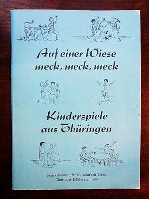 Auf einer Wiese meck, meck, meck. Kinderspiele aus Thüringen