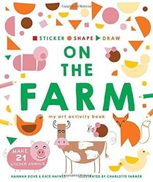 Bild des Verkufers fr Sticker, Shape, Draw: On the Farm: My Art Activity Book zum Verkauf von WeBuyBooks