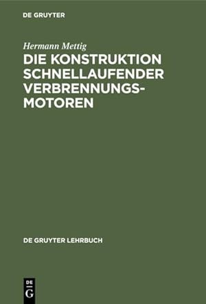 Die Konstruktion schnellaufender Verbrennungsmotoren.