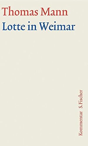 Immagine del venditore per Lotte in Weimar: Kommentar (Thomas Mann, Groe kommentierte Frankfurter Ausgabe. Werke, Briefe, Tagebcher) venduto da Modernes Antiquariat an der Kyll