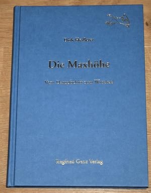 Die Maxhöhe. Vom Dampfschiff zum Windrad. Ein Beitrag zur jüngeren Kulturgeschichte am Starnberge...