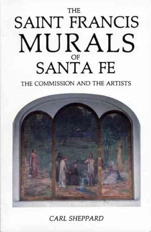 Seller image for Saint Francis Murals of Santa Fe : The Commission and the Artists for sale by GreatBookPrices