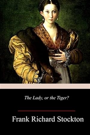 Bild des Verkufers fr The Lady, or the Tiger? zum Verkauf von GreatBookPrices