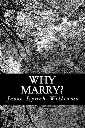 Seller image for Why Marry? : A Comedy in Three Acts for sale by GreatBookPrices