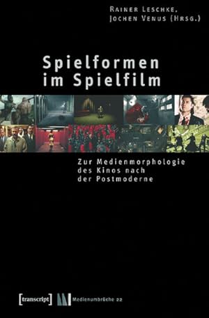 Seller image for Spielformen im Spielfilm Zur Medienmorphologie des Kinos nach der Postmoderne for sale by Bunt Buchhandlung GmbH