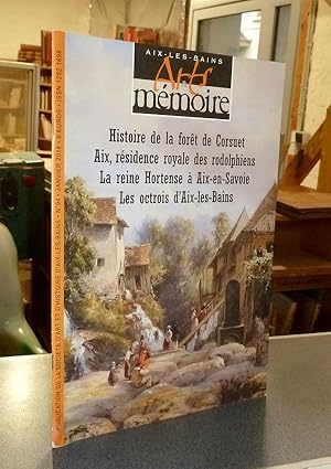 Arts et mémoire d'Aix-les-Bains N° 94 - Histoire de la forêt de Corsuet - Aix, résidence royale d...