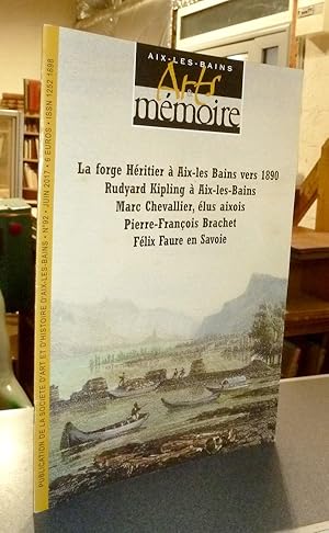 Image du vendeur pour Arts et mmoire d'Aix-les-Bains N 92 - La forge Hritier  Aix les Bains vers 1890 - Rudyard Kipling  Aix les Bains - Marc Chevallier lu aixois - Pierre-Franois Brachet - Flix Faure en Savoie mis en vente par Le Beau Livre