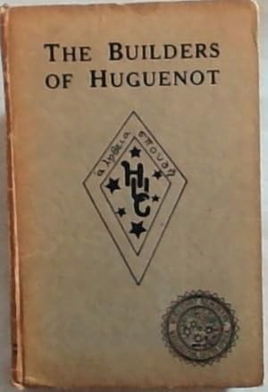 Imagen del vendedor de The Builders of Huguenot a la venta por Chapter 1