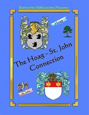 Seller image for Hoag - St. John Connection : Genealogy & Family History for sale by GreatBookPrices