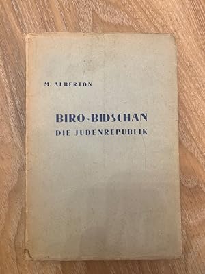 Birobidschan, die Judenrepublik Aus dem Jiddischen von Hermann Peczenik unter Mitwirkung von Josh...